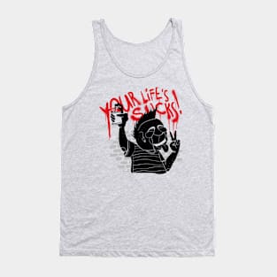 Your Life's Sucks! Tank Top